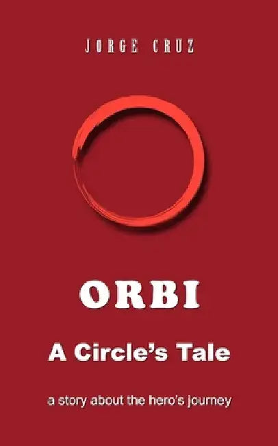 Orbi: A Circle's Tale by J. L. Cruz