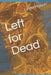 Left for Dead by Linda Mason
