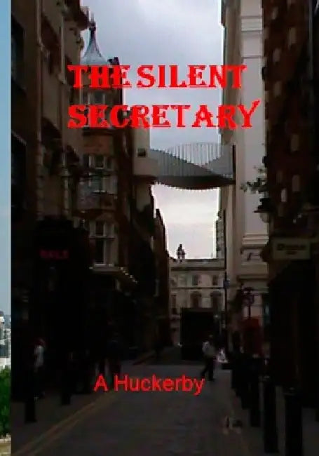 The Silent Secretary by Alan Huckerby