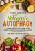 Ketogenic Autophagy: Combine the Keto Diet & Nobel Prize Winning Science to Look and Feel Younger, Lose Weight and Extend Your Life + 28 Da by Thomas Hawthorn