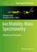 Ion Mobility-Mass Spectrometry: Methods and Protocols by Giuseppe Paglia