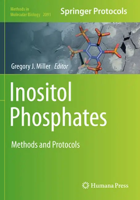 Inositol Phosphates: Methods and Protocols by Gregory J. Miller