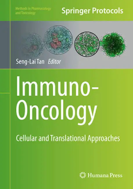 Immuno-Oncology: Cellular and Translational Approaches by Seng-Lai Tan