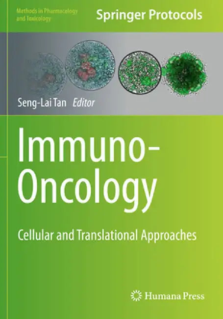 Immuno-Oncology: Cellular and Translational Approaches by Seng-Lai Tan
