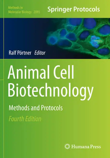 Animal Cell Biotechnology: Methods and Protocols by Ralf Pörtner