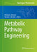 Metabolic Pathway Engineering by Michael E. Himmel