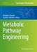 Metabolic Pathway Engineering by Michael E. Himmel
