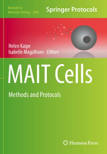 Mait Cells: Methods and Protocols by Helen Kaipe