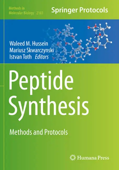 Peptide Synthesis: Methods and Protocols by Waleed M. Hussein