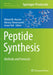 Peptide Synthesis: Methods and Protocols by Waleed M. Hussein