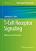T-Cell Receptor Signaling: Methods and Protocols by Chaohong Liu