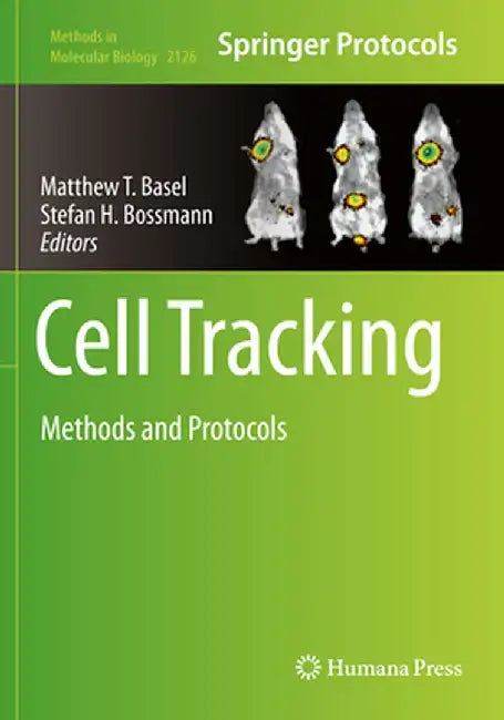 Cell Tracking: Methods and Protocols by Matthew T. Basel