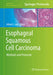 Esophageal Squamous Cell Carcinoma: Methods and Protocols by Alfred K. Lam