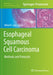 Esophageal Squamous Cell Carcinoma: Methods and Protocols by Alfred K. Lam