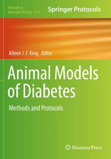 Animal Models of Diabetes: Methods and Protocols by Aileen J. F. King