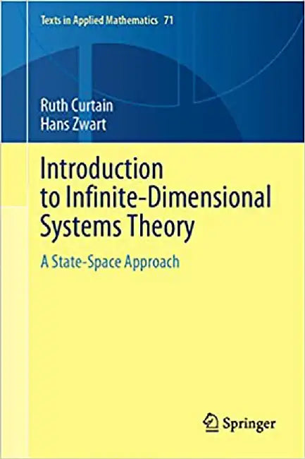 Introduction to Infinite-Dimensional Systems Theory A State-Space Approach by Curtain
