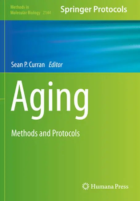 Aging: Methods and Protocols by Sean P. Curran