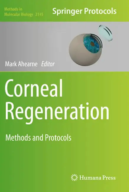Corneal Regeneration: Methods and Protocols by Mark Ahearne