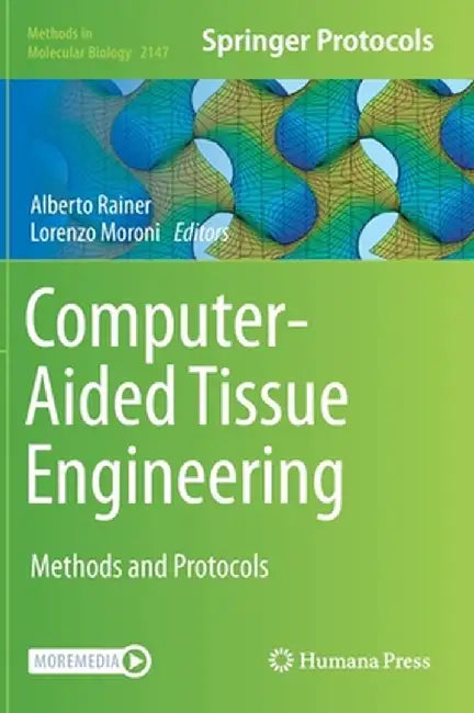 Computer-Aided Tissue Engineering: Methods and Protocols by Alberto Rainer