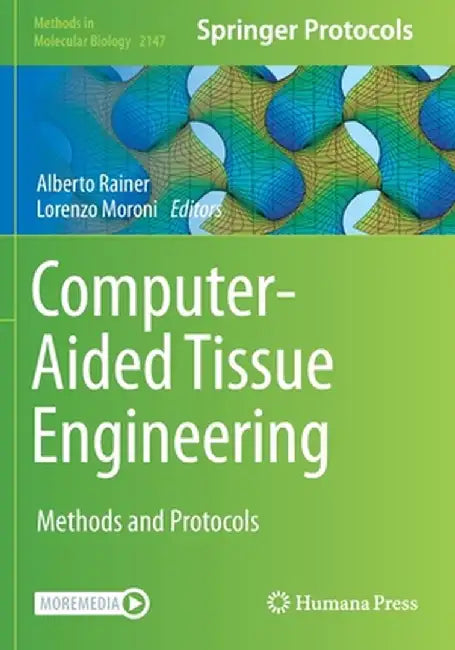 Computer-Aided Tissue Engineering: Methods and Protocols by Alberto Rainer