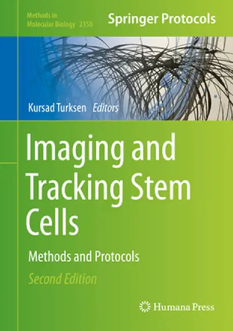 Imaging and Tracking Stem Cells: Methods and Protocols by Kursad Turksen