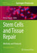 Stem Cells and Tissue Repair: Methods and Protocols by Chrissa Kioussi