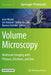 Volume Microscopy: Multiscale Imaging with Photons, Electrons, and Ions by Irene Wacker