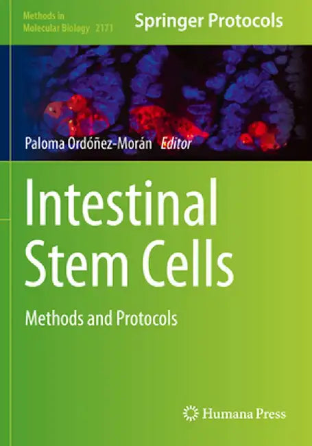 Intestinal Stem Cells: Methods and Protocols by Paloma Ordóñez-Morán
