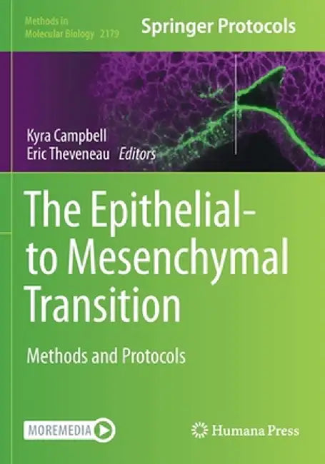 The Epithelial-To Mesenchymal Transition: Methods and Protocols by Kyra Campbell