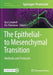 The Epithelial-To Mesenchymal Transition: Methods and Protocols by Kyra Campbell