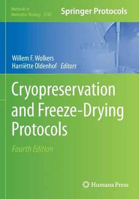 Cryopreservation and Freeze-Drying Protocols by Willem F. Wolkers
