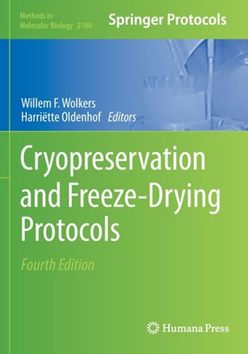 Cryopreservation and Freeze-Drying Protocols by Willem F. Wolkers