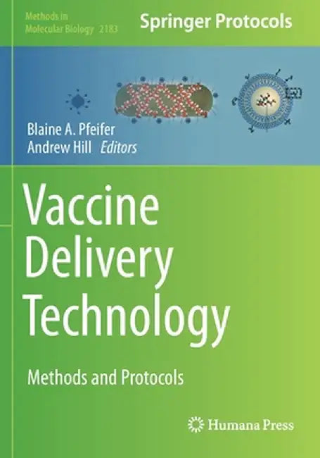 Vaccine Delivery Technology: Methods and Protocols by Blaine A. Pfeifer