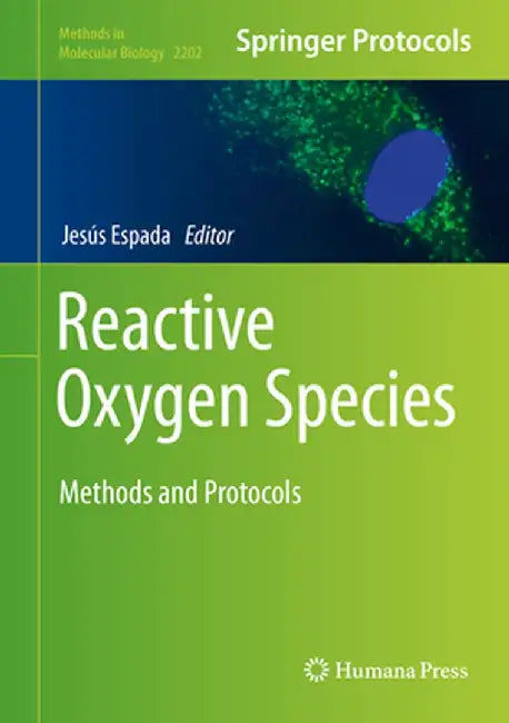 Reactive Oxygen Species: Methods and Protocols by Jesús Espada