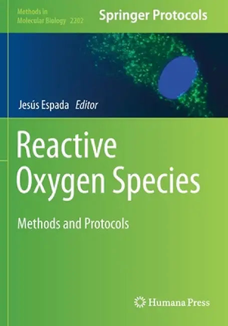 Reactive Oxygen Species: Methods and Protocols by Jesús Espada