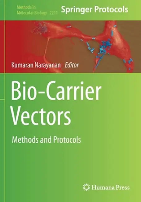 Bio-Carrier Vectors: Methods and Protocols by Kumaran Narayanan