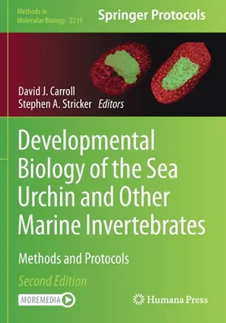 Developmental Biology of the Sea Urchin and Other Marine Invertebrates: Methods and Protocols by David J. Carroll