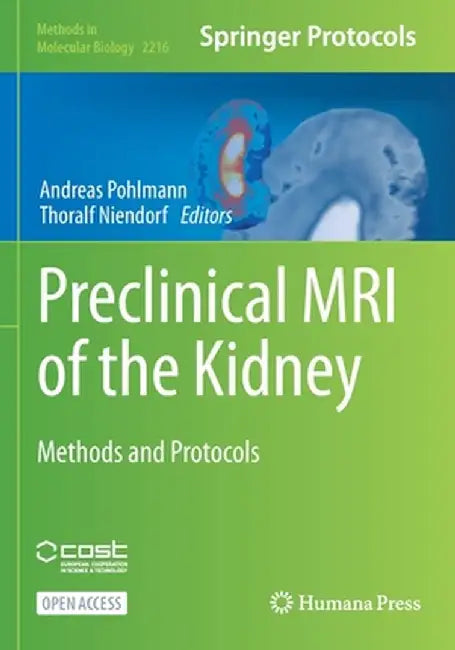 Preclinical MRI of the Kidney: Methods and Protocols by Andreas Pohlmann