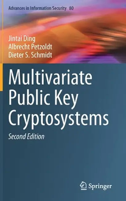 Multivariate Public Key Cryptosystems by Jintai Ding