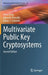 Multivariate Public Key Cryptosystems by Jintai Ding