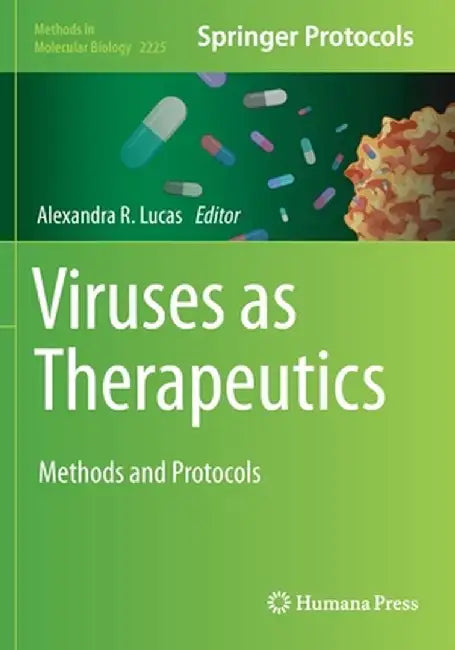 Viruses as Therapeutics: Methods and Protocols by Alexandra R. Lucas