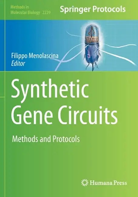 Synthetic Gene Circuits: Methods and Protocols by Filippo Menolascina