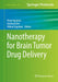 Nanotherapy for Brain Tumor Drug Delivery by Vivek Agrahari