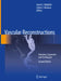 Vascular Reconstructions: Anatomy, Exposures and Techniques by Jamal J. Hoballah