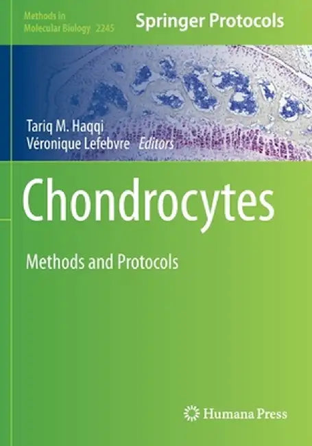 Chondrocytes: Methods and Protocols by Tariq M. Haqqi