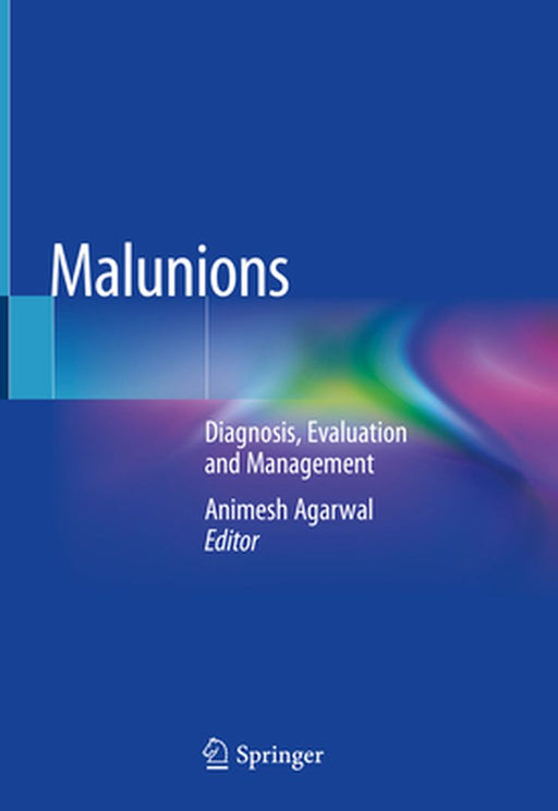 Malunions: Diagnosis, Evaluation and Management by Animesh Agarwal