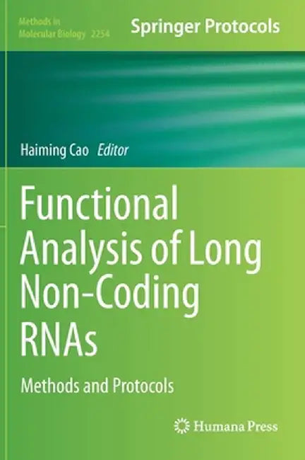 Functional Analysis of Long Non-Coding Rnas: Methods and Protocols by Haiming Cao