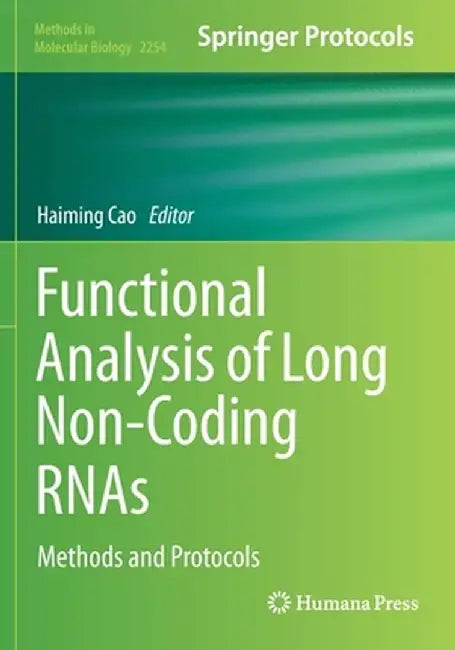 Functional Analysis of Long Non-Coding Rnas: Methods and Protocols by Haiming Cao