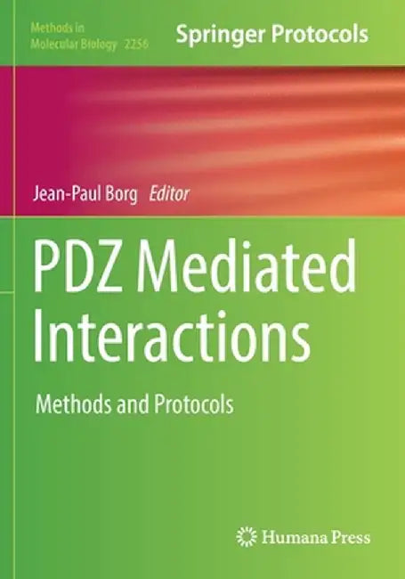 Pdz Mediated Interactions: Methods and Protocols by Jean-Paul Borg