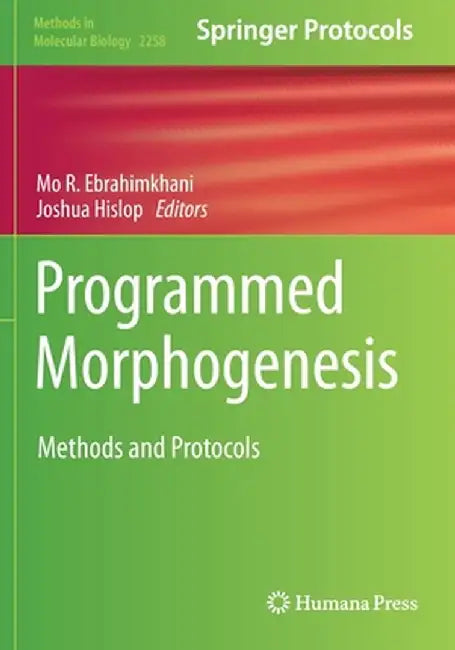 Programmed Morphogenesis: Methods and Protocols by Mo R. Ebrahimkhani